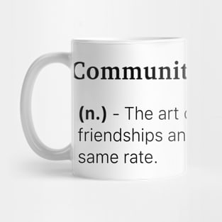 Definition of Community Gardening (n.) - The art of growing friendships and plants at the same rate. Mug